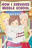 How I Survived Middle School #3: I Heard a Rumor livre