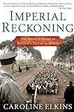 Imperial Reckoning: The Untold Story of Britain's Gulag in Kenya (English Edition) livre