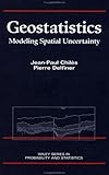 Geostatistics: Modeling Spatial Uncertainty livre