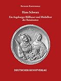 Hans Schwarz. Ein Augsburger Bildhauer und Medailleur der Renaissance (Kunstwissenschaftliche Studie livre