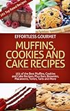 Effortless Gourmet Muffins, Cookies and Cakes - Delicious Dessert and Baking Recipes - Brownies, Bar livre