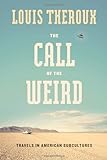 The Call of the Weird: Travels in American Subcultures livre