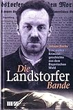 Die Landstorfer Bande: Eine wahre Kriminalgeschichte aus dem Bayerischen Wald livre