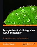 Django JavaScript Integration: AJAX and jQuery (English Edition) livre