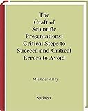 The Craft of Scientific Presentations: Critical Steps to Succeed and Critical Errors to Avoid livre