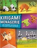 Kirigami Menagerie: 38 Paper Animals to Copy, Cut & Fold livre