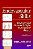 Endovascular Skills: Guidewire and Catheter Skills for Endovascular Surgery, Third Edition (English livre