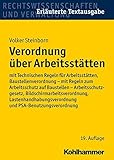 Verordnung über Arbeitsstätten: mit Technischen Regeln für Arbeitsstätten, Baustellenverordnung livre