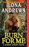 Burn for Me: A Hidden Legacy Novel livre