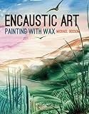 Encaustic Art (Search Press Classics) (English Edition) livre