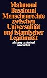 Menschenrechte zwischen Universalität und islamischer Legitimität (suhrkamp taschenbuch wissenscha livre