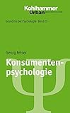 Grundriss der Psychologie: Konsumentenpsychologie (Kohlhammer Urban Taschenbucher 715: Grundriss der livre