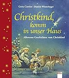 Christkind, komm in unser Haus: Allererste Geschichten vom Christkind livre