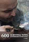 600 Survival Tipps zum Überleben in der Natur livre