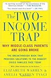 The Two-Income Trap: Why Middle-Class Parents Are Going Broke livre