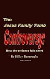 The Jesus Family Tomb Controversy (English Edition) livre