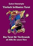 Tierisch brillantes Tarot: Das Tarot für Tierfreunde als Hilfe für unsere Tiere und als Unterstüt livre