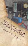 Bollock und die gräulichen Drei: - echter Horror für Kinder und Möchtegern-Kinder livre