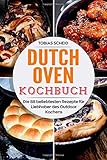 Dutch Oven Kochbuch: Die 88 beliebtesten Rezepte für Liebhaber des Outdoor Kochens livre