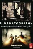 Cinematography: Theory and Practice: Image Making for Cinematographers, Directors, and Videographers livre