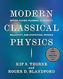 Modern Classical Physics: Optics, Fluids, Plasmas, Elasticity, Relativity, and Statistical Physics ( livre