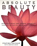 Absolute Beauty: Radiant Skin and Inner Harmony Through the Ancient Secrets of Ayurveda livre