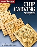 Chip Carving: Expert Techniques and 50 All-Time Favorite Projects. livre