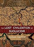 The Lost Civilization of Suolucidir (English Edition) livre