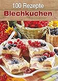 100 Rezepte Blechkuchen livre