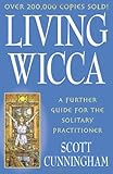 Living Wicca: A Further Guide for the Solitary Practitioner livre