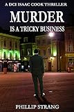 Murder is a Tricky Business (DCI Cook Thriller Series Book 1) (English Edition) livre