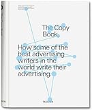 The Copy Book: How Some of the Best Advertising Writers in the World Write Their Advertising livre