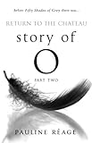 Story Of O Part Two: Return to the Chateau (English Edition) livre