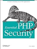 Essential PHP Security: A Guide to Building Secure Web Applications (English Edition) livre