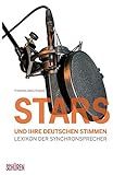 Stars und ihre deutschen Stimmen. Lexikon der Synchronsprecher livre