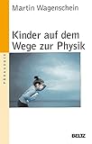 Kinder auf dem Wege zur Physik (Pädagogik) livre
