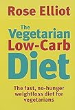 The Vegetarian Low-Carb Diet: The fast, no-hunger weightloss diet for vegetarians livre