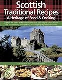 Scottish Traditional Recipes: A Heritage of Food & Cooking - Capture the Tastes and Traditions With livre