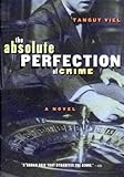 Absolute Perfection of Crime: A Novel livre