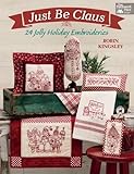 Just Be Claus: 24 Jolly Holiday Embroideries livre