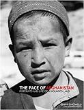 The Face of Afghanistan - Portraits and Life of a Wounded Land livre