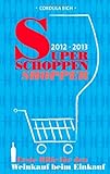 Super Schoppen Shopper 2012-2013: Erste Hilfe für den Weinkauf beim Einkauf livre