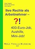 Ihre Rechte als Arbeitnehmer - 400.-€ Job, Aushilfe, Mini-Job! livre