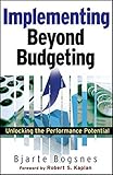 Implementing Beyond Budgeting: Unlocking the Performance Potential livre