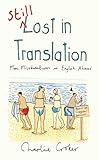 Still Lost in Translation: More misadventures in English abroad (English Edition) livre