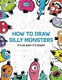 How to Draw Silly Monsters livre
