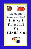 Head, Shoulders, Knees and Toes! Body Parts Digital Flash Cards for ESL/ELL Kids (English Edition) livre