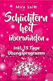 Mira Salm Bücher / Schüchternheit: So befreien Sie sich in 15 Tagen von Schüchternheit und Selbst livre