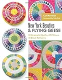 New York Beauties & Flying Geese: 10 Dramatic Quilts, 27 Pillows, 31 Block Patterns livre