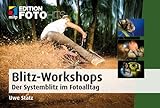 Blitz-Workshops: Der Systemblitz im Fotoalltag (Edition FotoHits) livre
